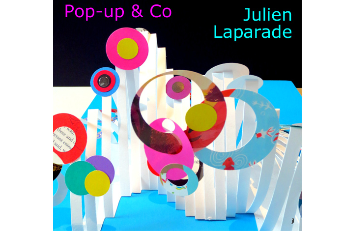 « Pop-up & Co : les livres animés des années 70 à nos jours » de Julien Laparade