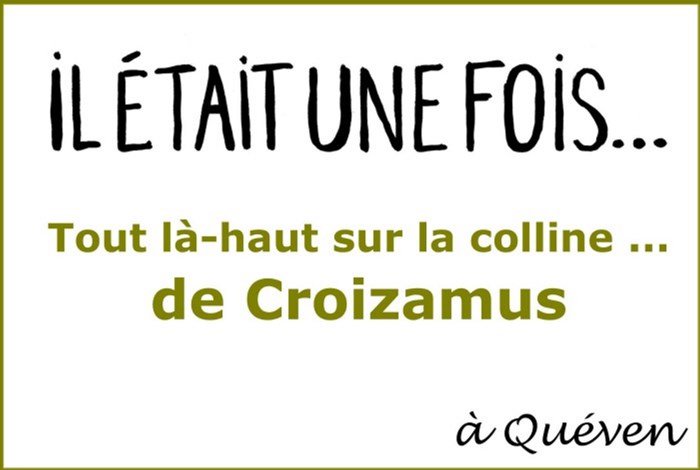 Il était une fois… Tout là-haut sur la colline de Croizamus